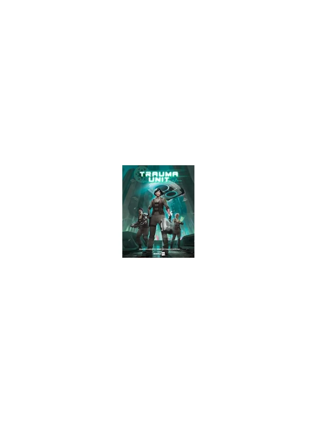 Trauma Unit de Nosolorol en Juegos de Rol | La Cueva Roja