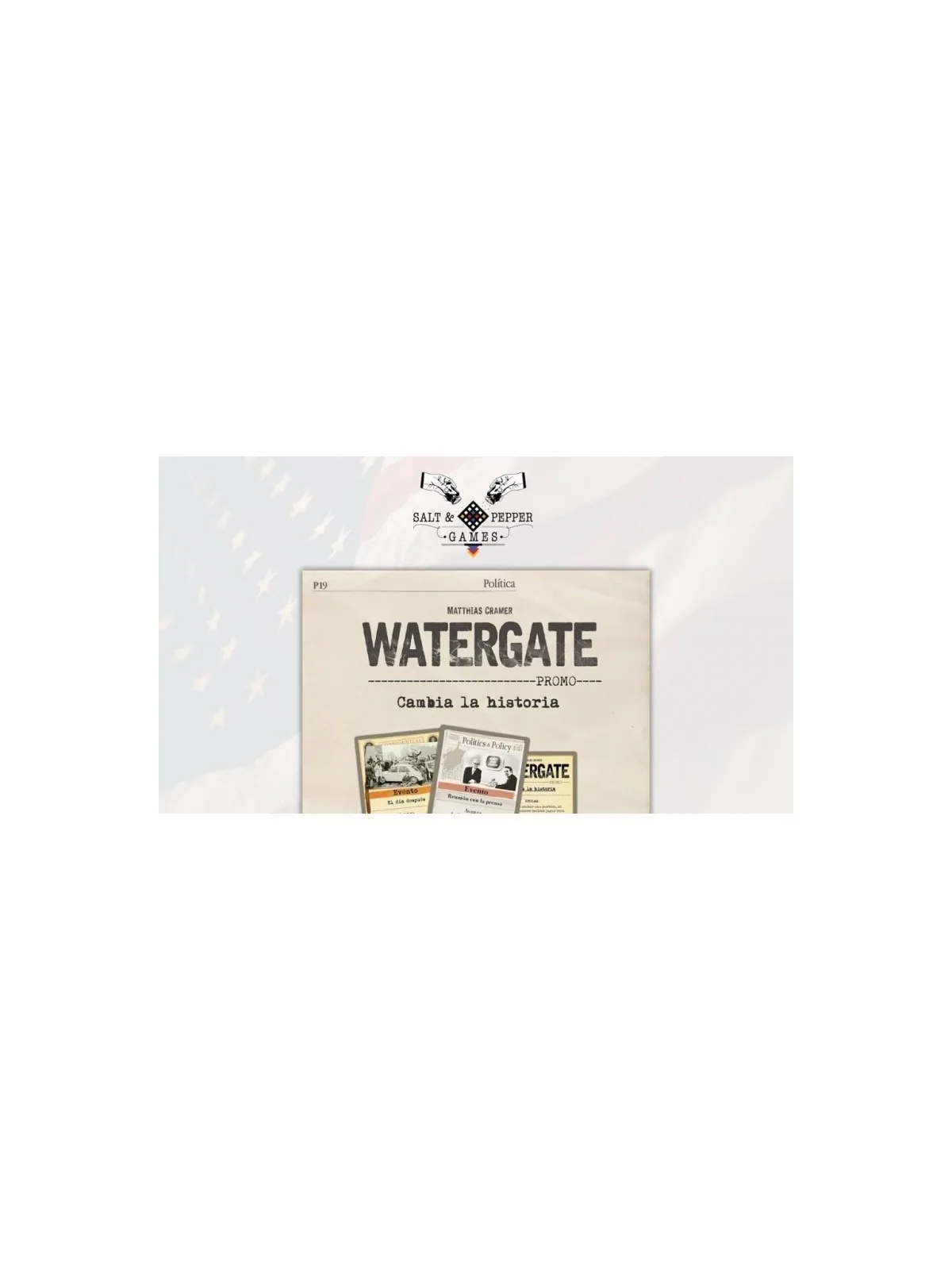 Watergate + Promo Cambia la Historia de Salt and Pepper Games en Juegos de Tablero | La Cueva Roja