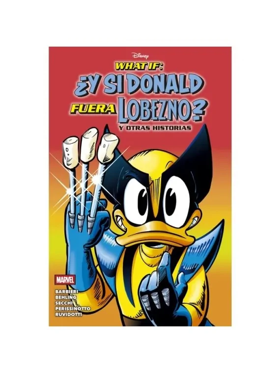 What If: ¿Y si Donald Fuera Lobezno? y Otras Historias de PANINI en Cómics Americano | La Cueva Roja