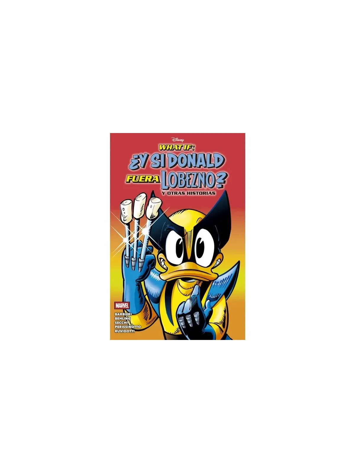 What If: ¿Y si Donald Fuera Lobezno? y Otras Historias de PANINI en Cómics Americano | La Cueva Roja