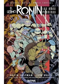 Teenage Mutant Ninja Turtles: El Último Ronin – Los Años Perdidos de Moztros en Cómics y Novelas Gráficas | La Cueva Roja