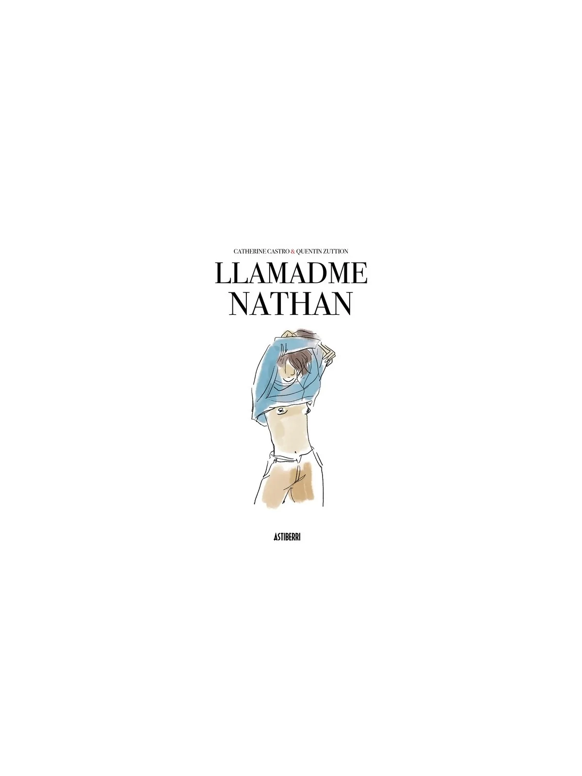 Llamadme Nathan de Astiberri en Cómics Europeo | La Cueva Roja