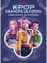 K-Pop Demon Hunters: Libro Oficial de Pósters (K-Pop Demon Hunter S1) de Montena en Cómics y Novelas Gráficas | La Cueva Roja