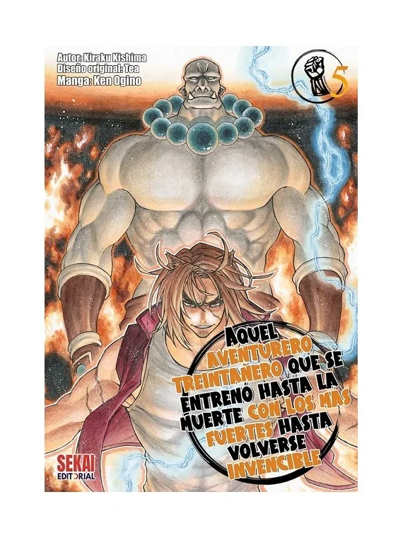Aquel Aventurero Treintañero que se Entrenó Hasta la Muerte con los mas Fuertes hasta Volverse Invencible de Sekai Editorial en 