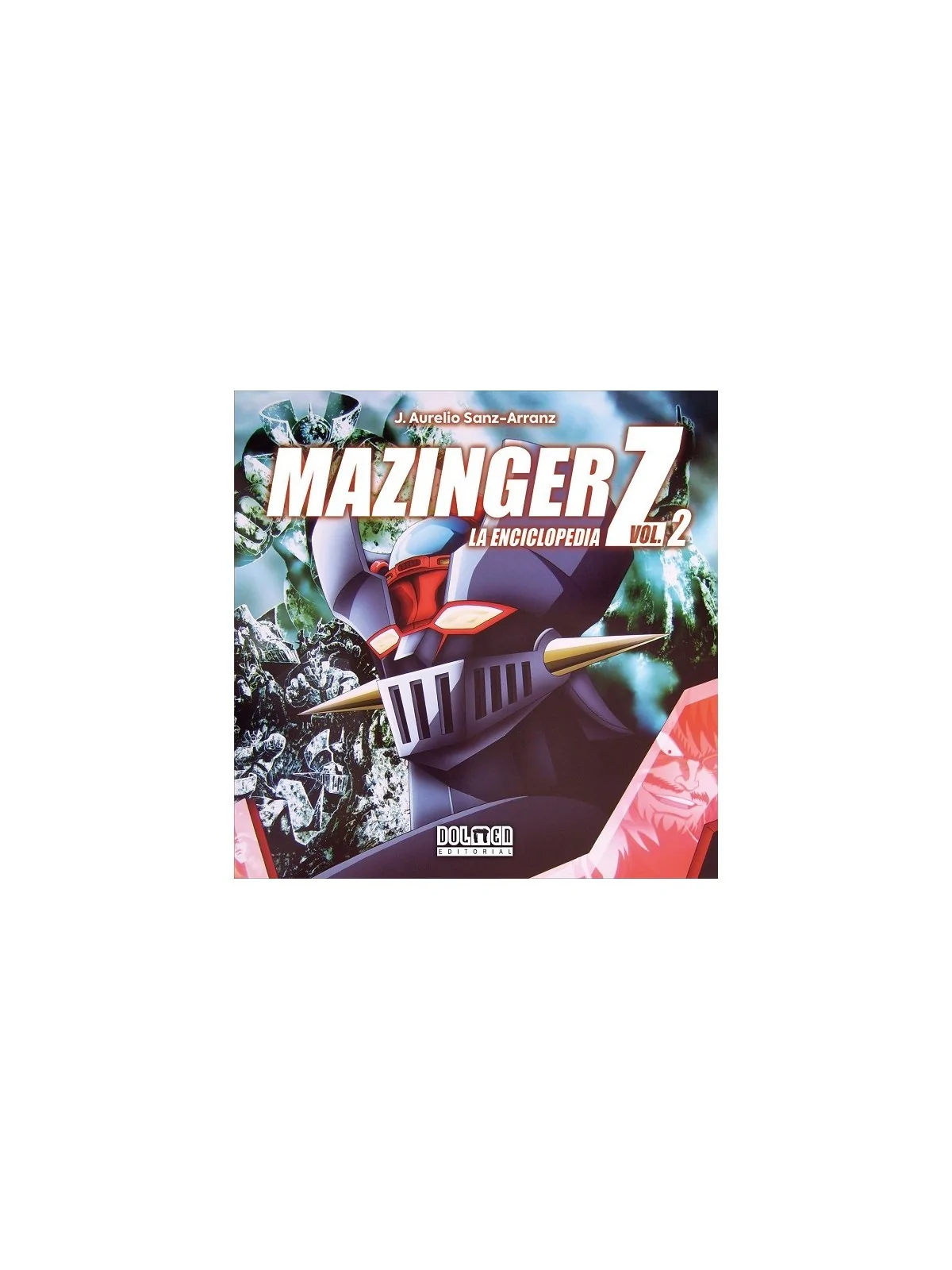 Mazinger Z, La Enciclopedia 02 de DOLMEN EDITORIAL en Novelas Gráficas | La Cueva Roja