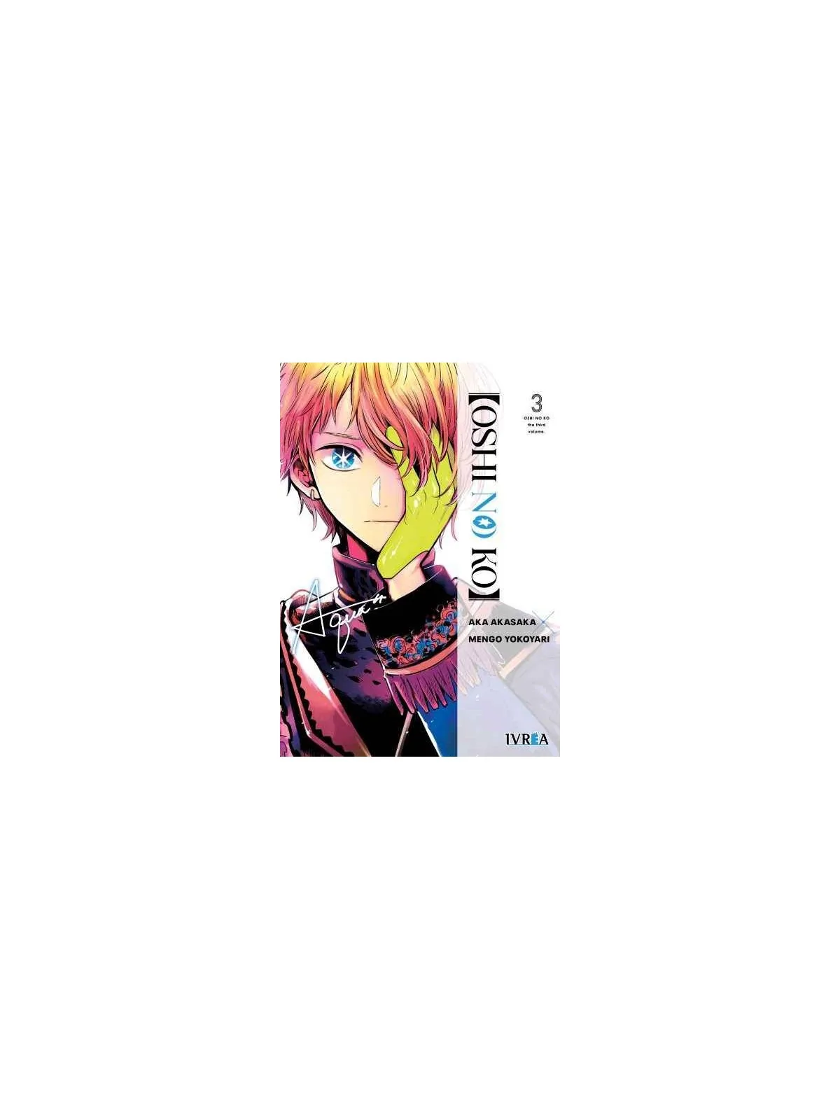 Oshi No Ko 03 de Ivrea en Mangas | La Cueva Roja