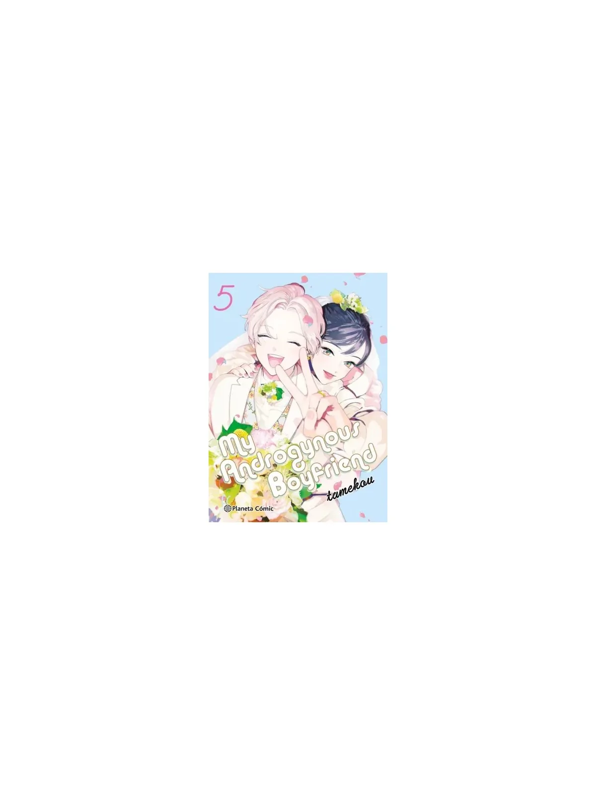 My Androgynous Boyfriend 05 de Planeta Comic en Mangas | La Cueva Roja