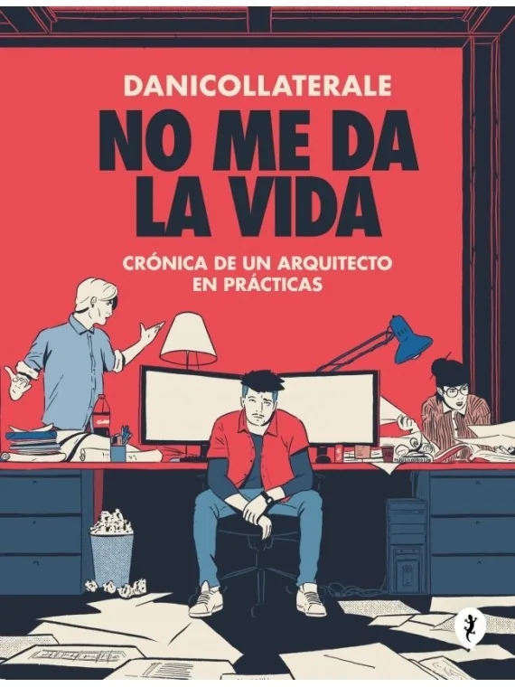 No Me Da La Vida, crónica De Un Arquitecto En Prácticas de RANDOM HOUSE MONDADORI en Cómics Europeo | La Cueva Roja