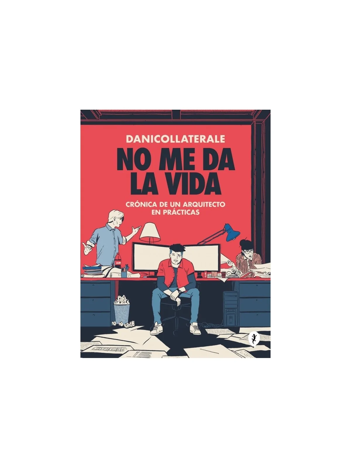 No Me Da La Vida, crónica De Un Arquitecto En Prácticas de RANDOM HOUSE MONDADORI en Cómics Europeo | La Cueva Roja