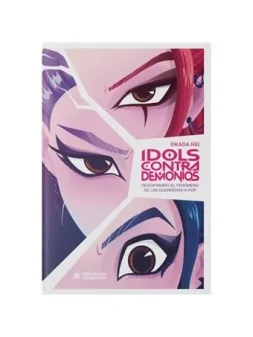 Idols Contra Demonios. Descifrando e fenómeno De Las Guerreras Del K-POP de Héroes De Papel en Novelas | La Cueva Roja