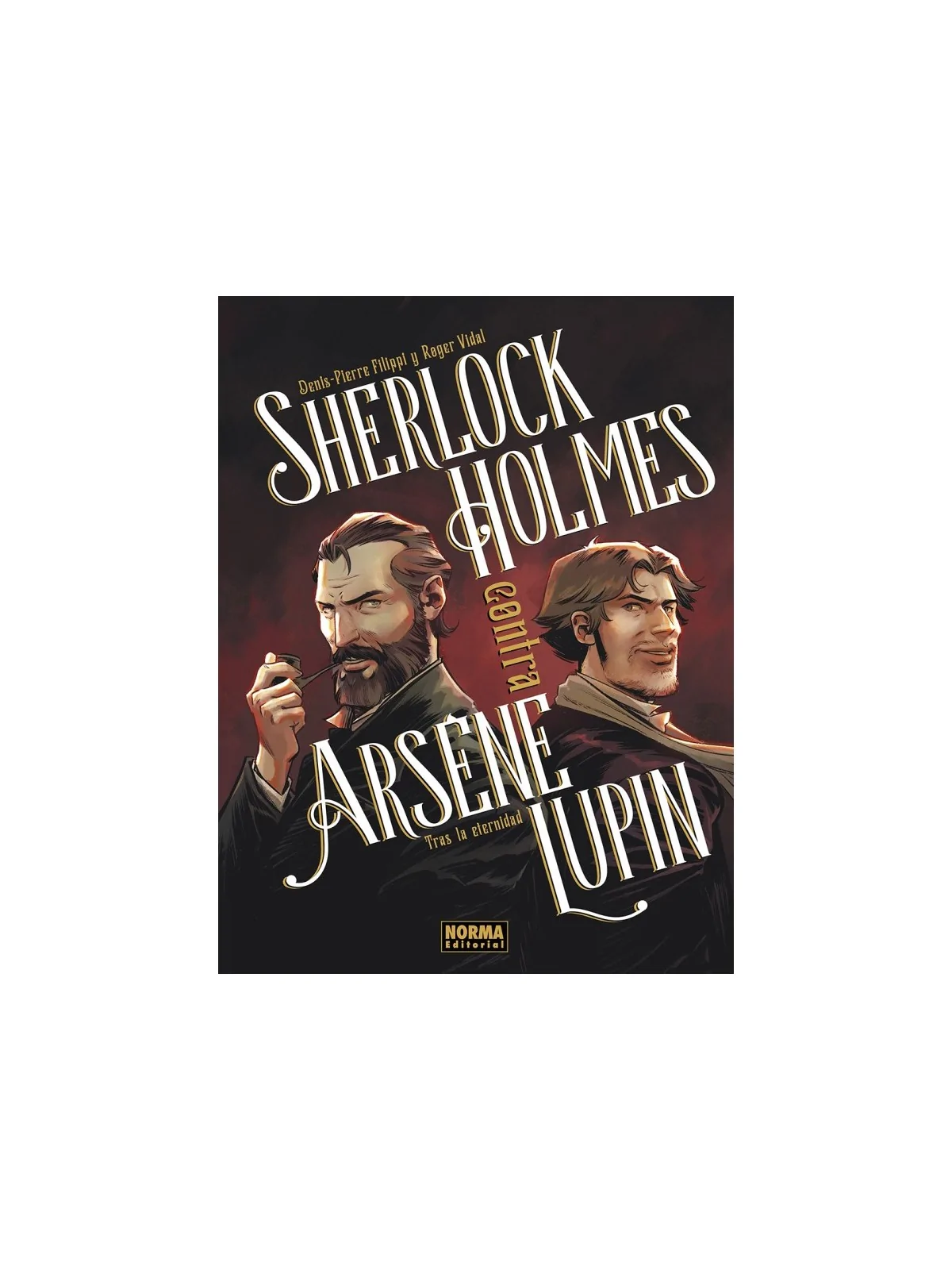 Sherlock Holmes Contra Arsène Lupin 01: Tras la Eternidad de Norma Editorial en Cómics Europeo | La Cueva Roja