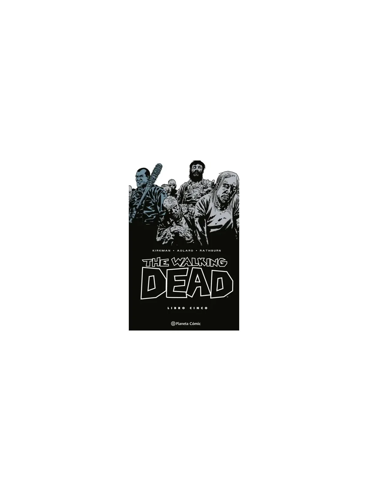 The Walking Dead 05 de Norma Editorial en Cómics Europeo | La Cueva Roja