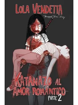 Lola Vendetta: Katanazo al Amor Romántico (Parte II) de Planeta Comic en Cómics Europeo | La Cueva Roja