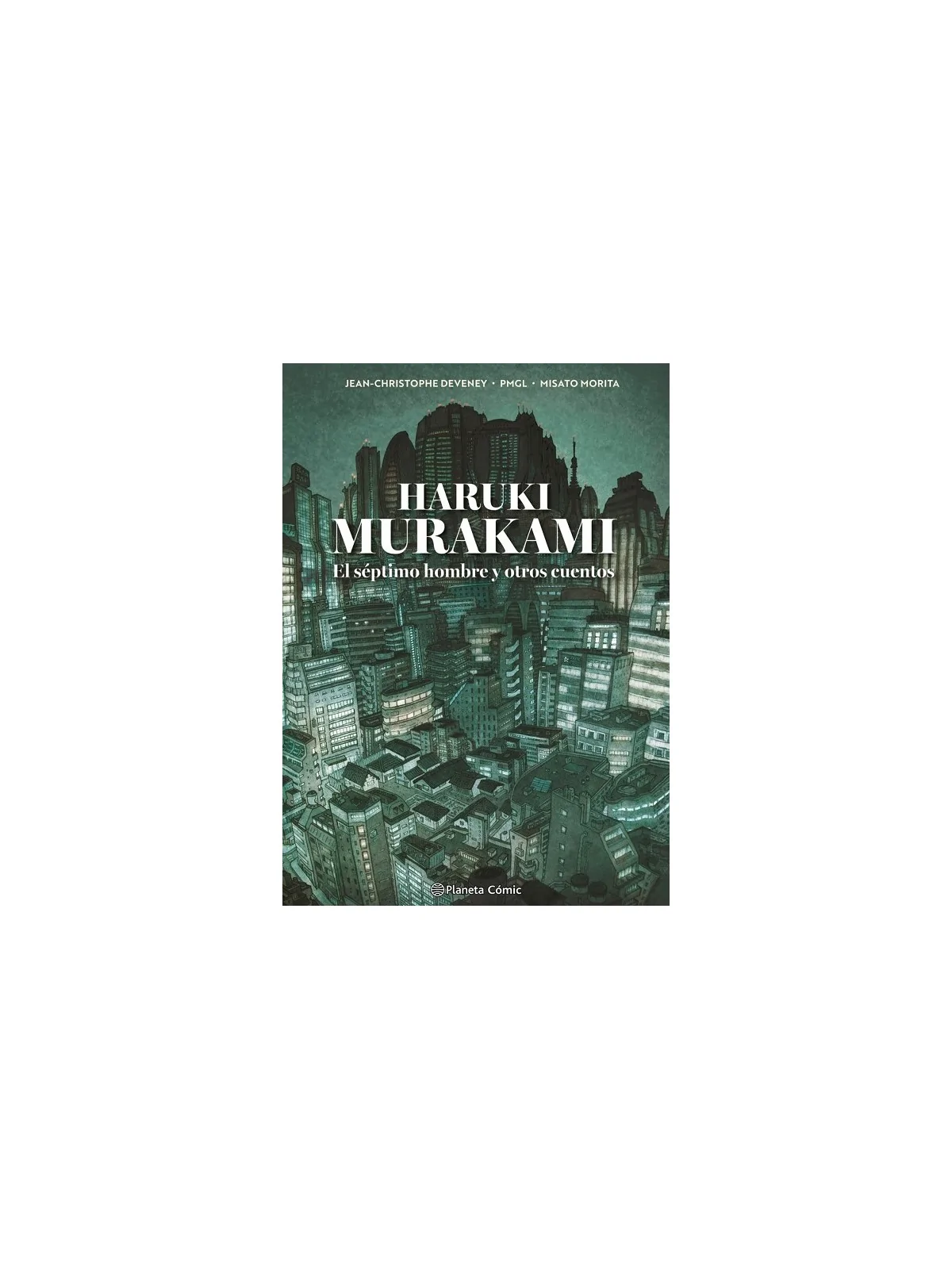 Haruki Murakami: El Séptimo Hombre y Otros Cuentos de Planeta Comic en Cómics Europeo | La Cueva Roja