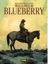 Tras la Pista de Blueberry de Norma Editorial en Cómics Europeo | La Cueva Roja